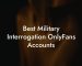 Best Military Interrogation OnlyFans Accounts