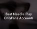 Best Needle Play OnlyFans Accounts