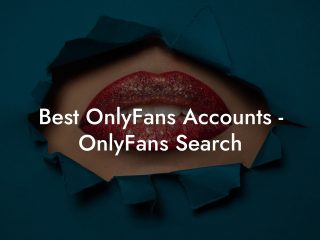 Best OnlyFans Accounts - OnlyFans Search