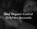Best Orgasm Control OnlyFans Accounts