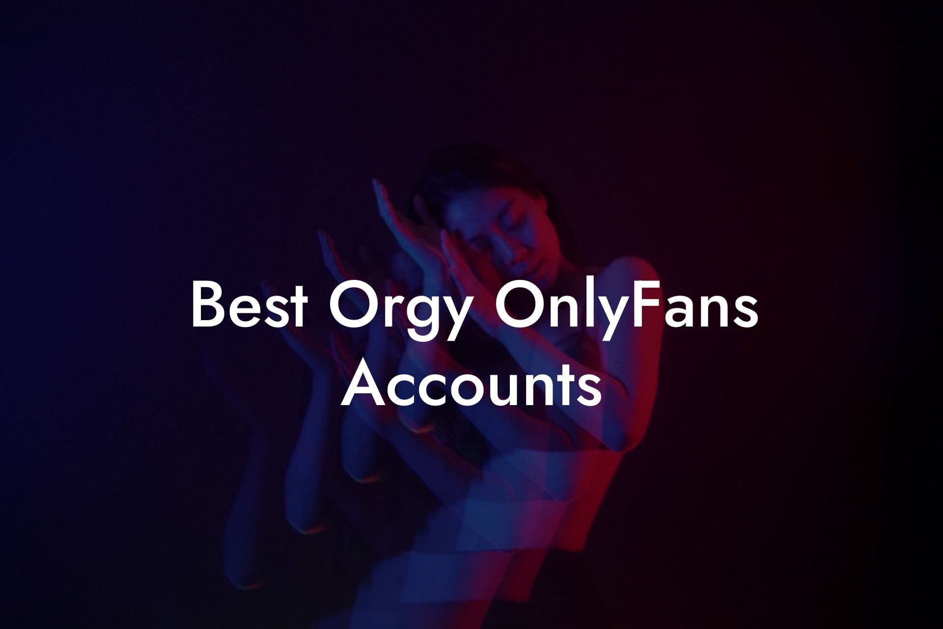 Best Orgy OnlyFans Accounts