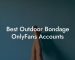 Best Outdoor Bondage OnlyFans Accounts