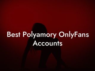 Best Polyamory OnlyFans Accounts