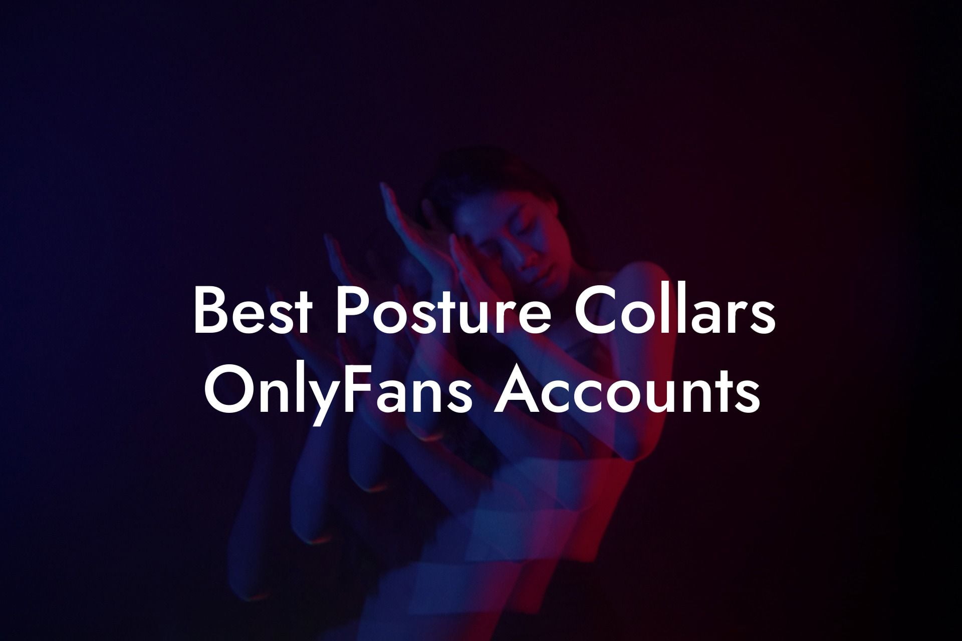Best Posture Collars OnlyFans Accounts