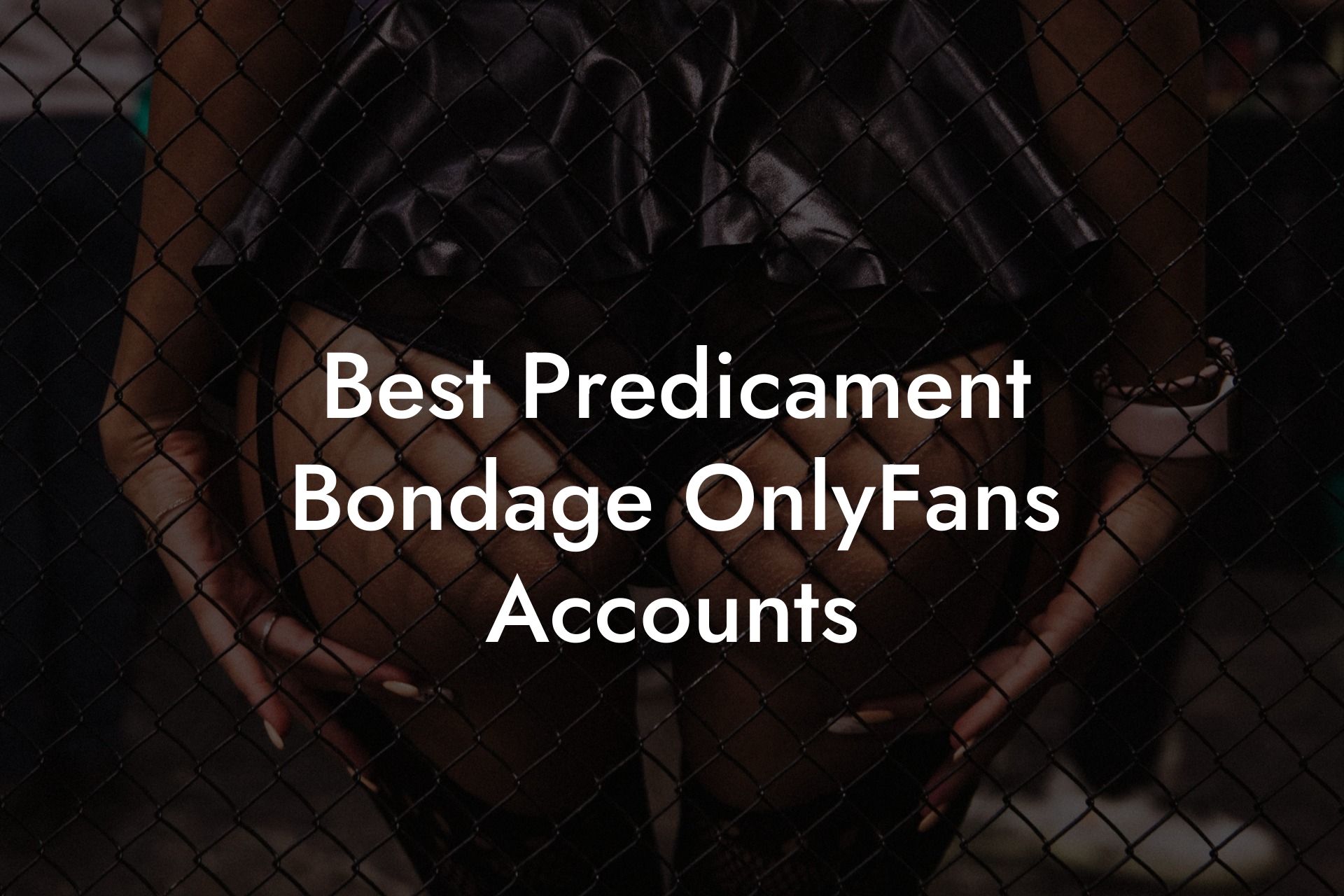 Best Predicament Bondage OnlyFans Accounts