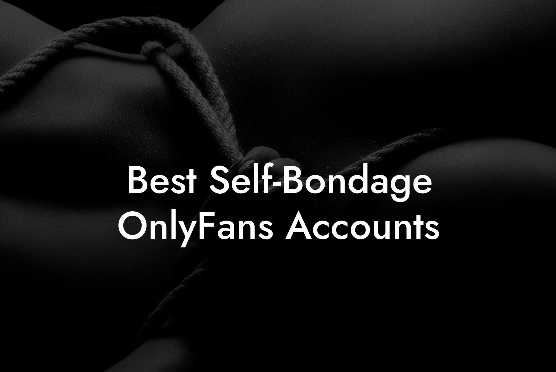 Best Self-Bondage OnlyFans Accounts