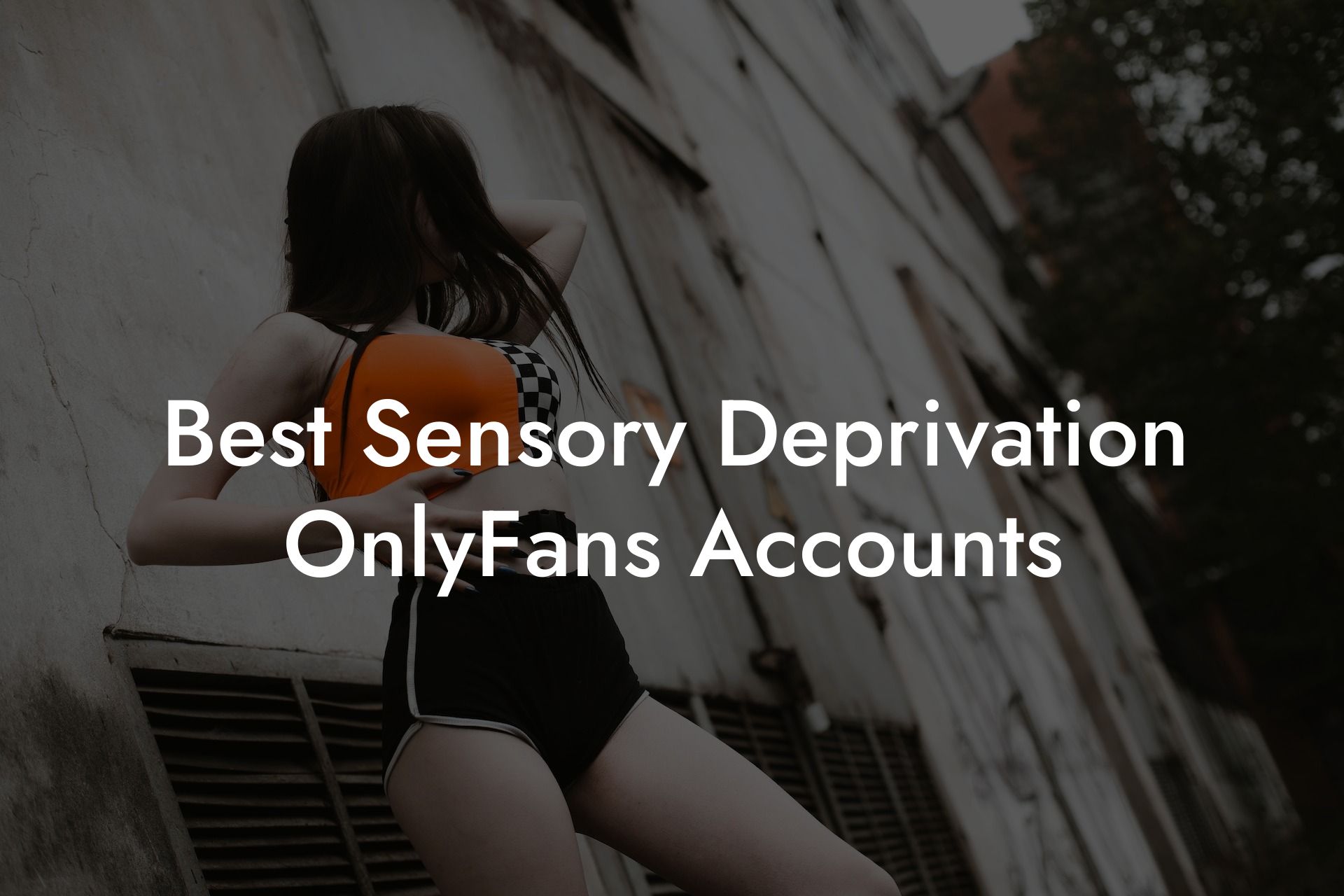 Best Sensory Deprivation OnlyFans Accounts