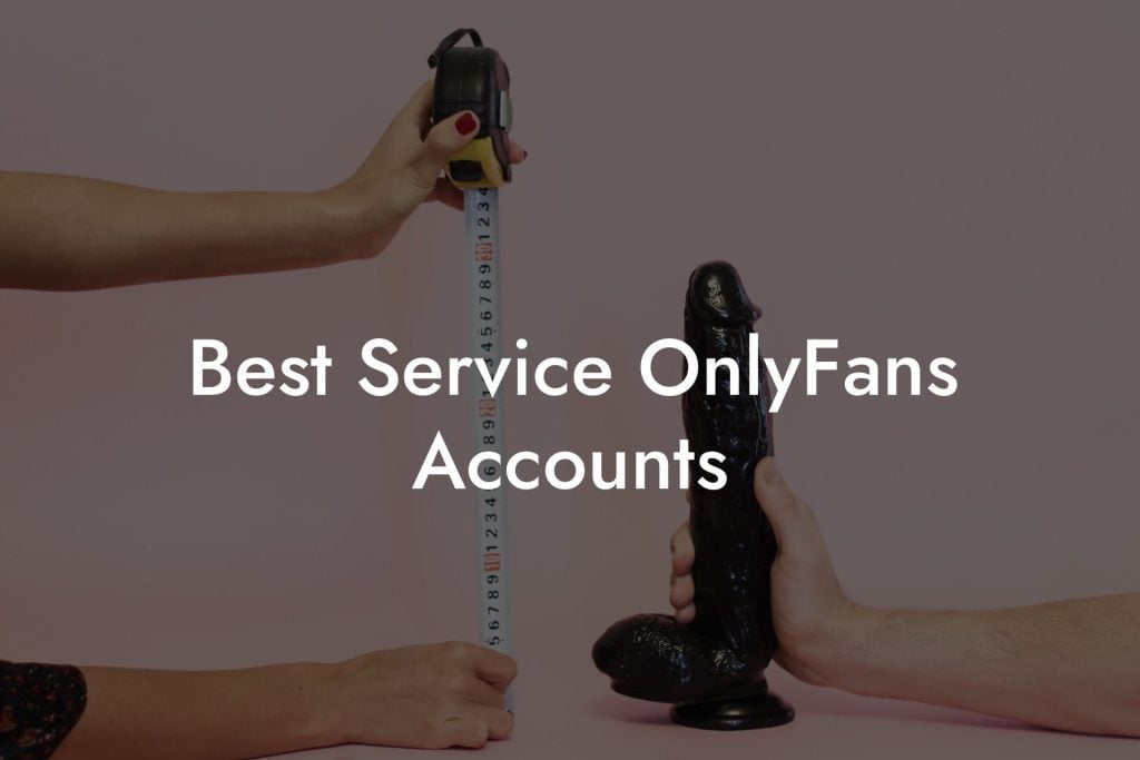 Best Service OnlyFans Accounts