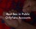 Best Sex in Public OnlyFans Accounts