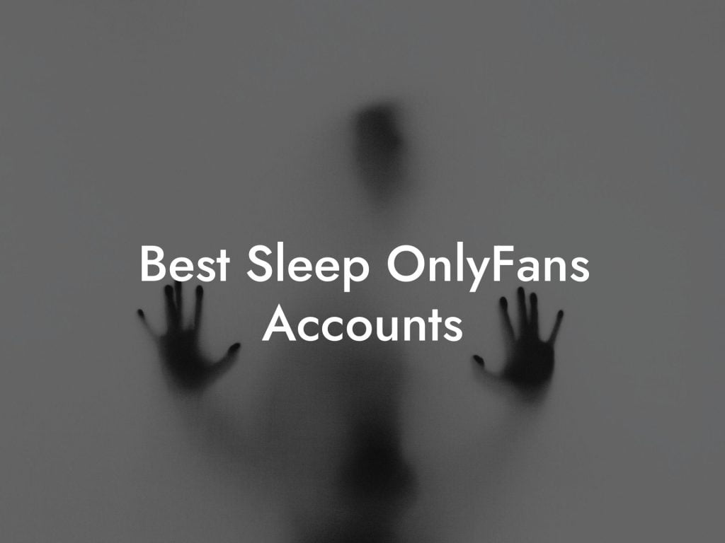 Best Sleep OnlyFans Accounts