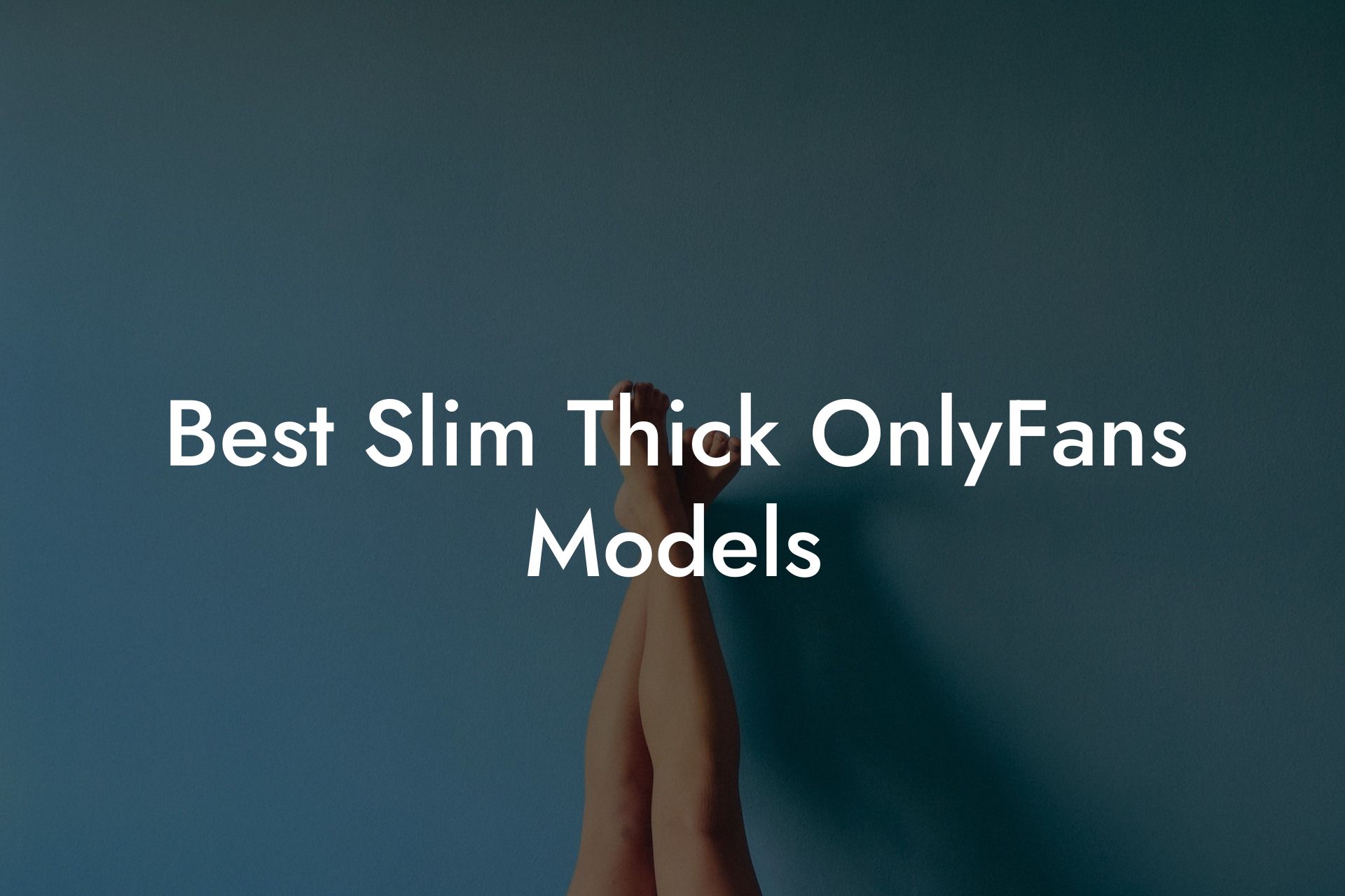 Best Slim Thick OnlyFans Models