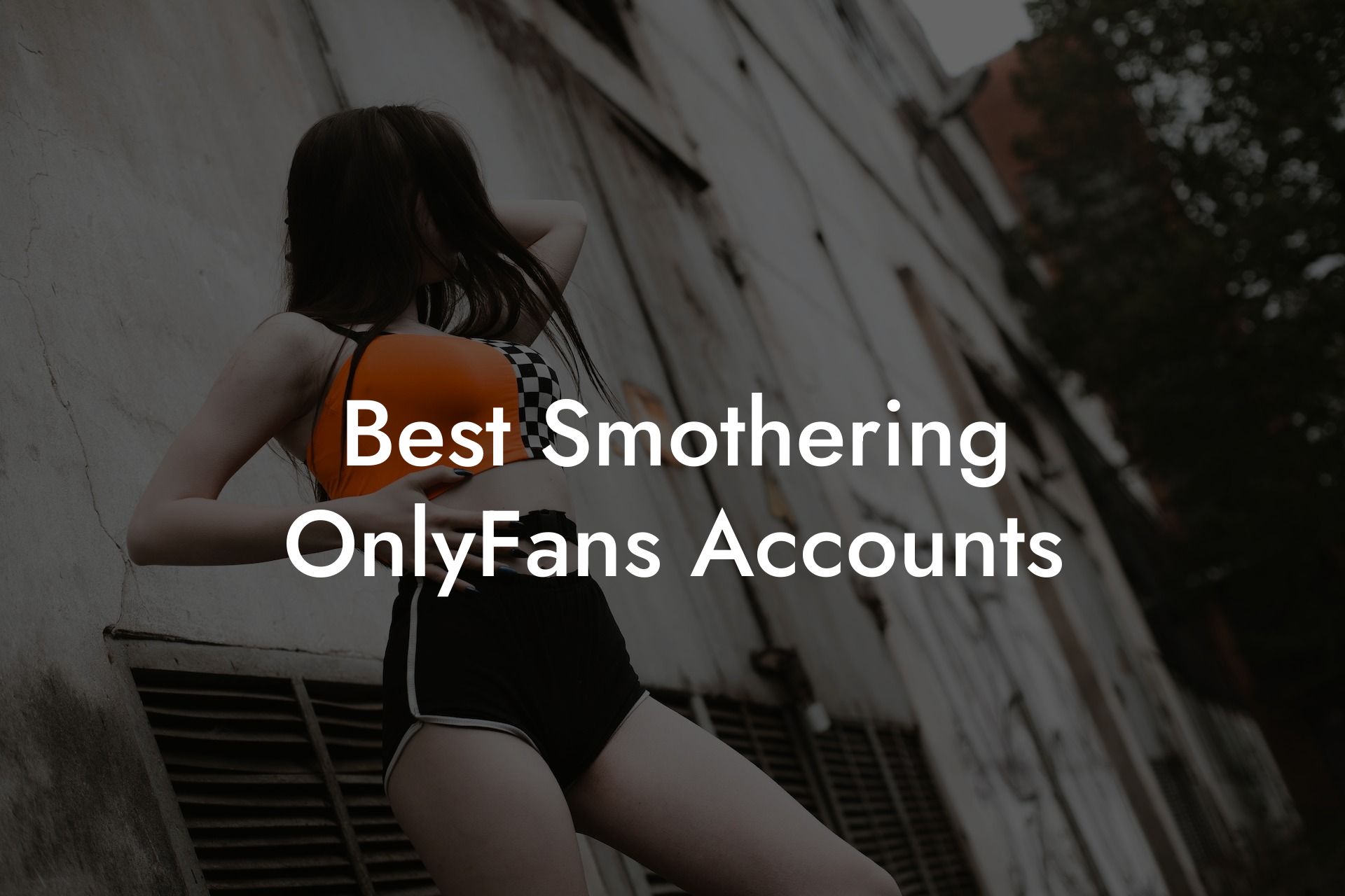 Best Smothering OnlyFans Accounts