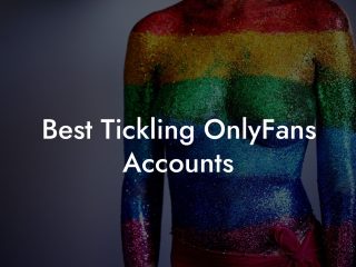 Best Tickling OnlyFans Accounts