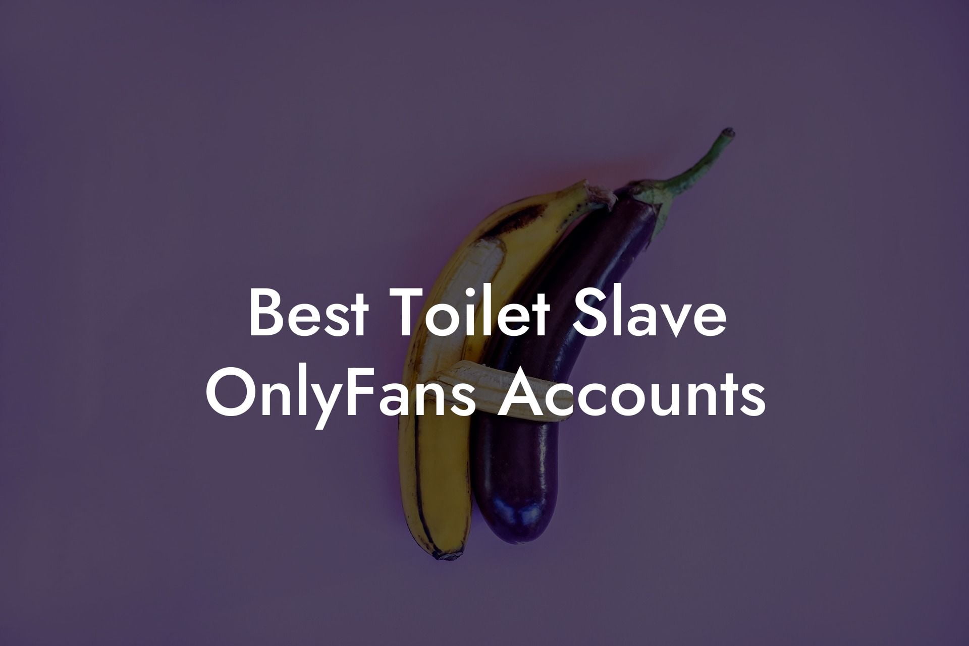 Best Toilet Slave OnlyFans Accounts