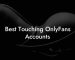 Best Touching OnlyFans Accounts