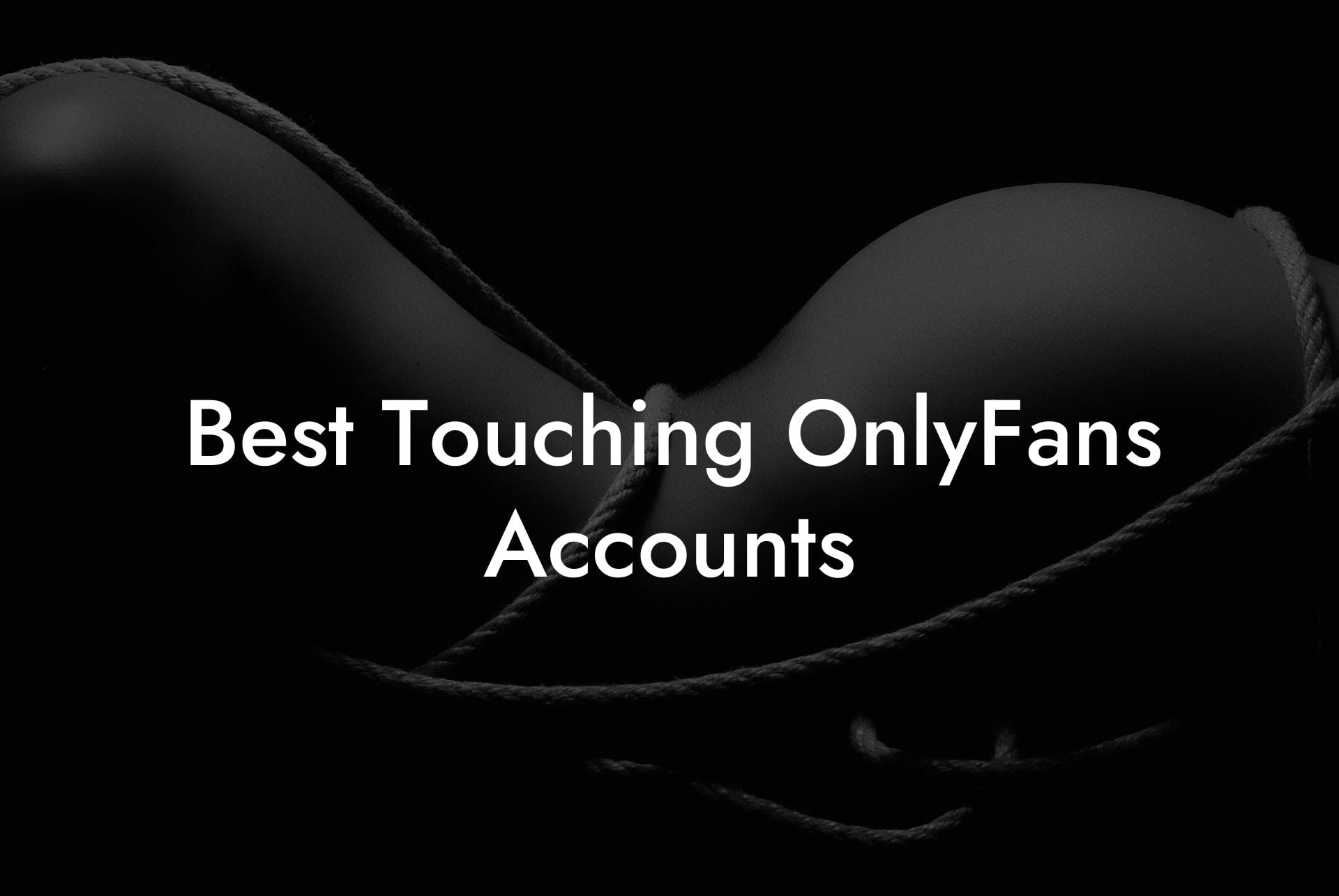 Best Touching OnlyFans Accounts