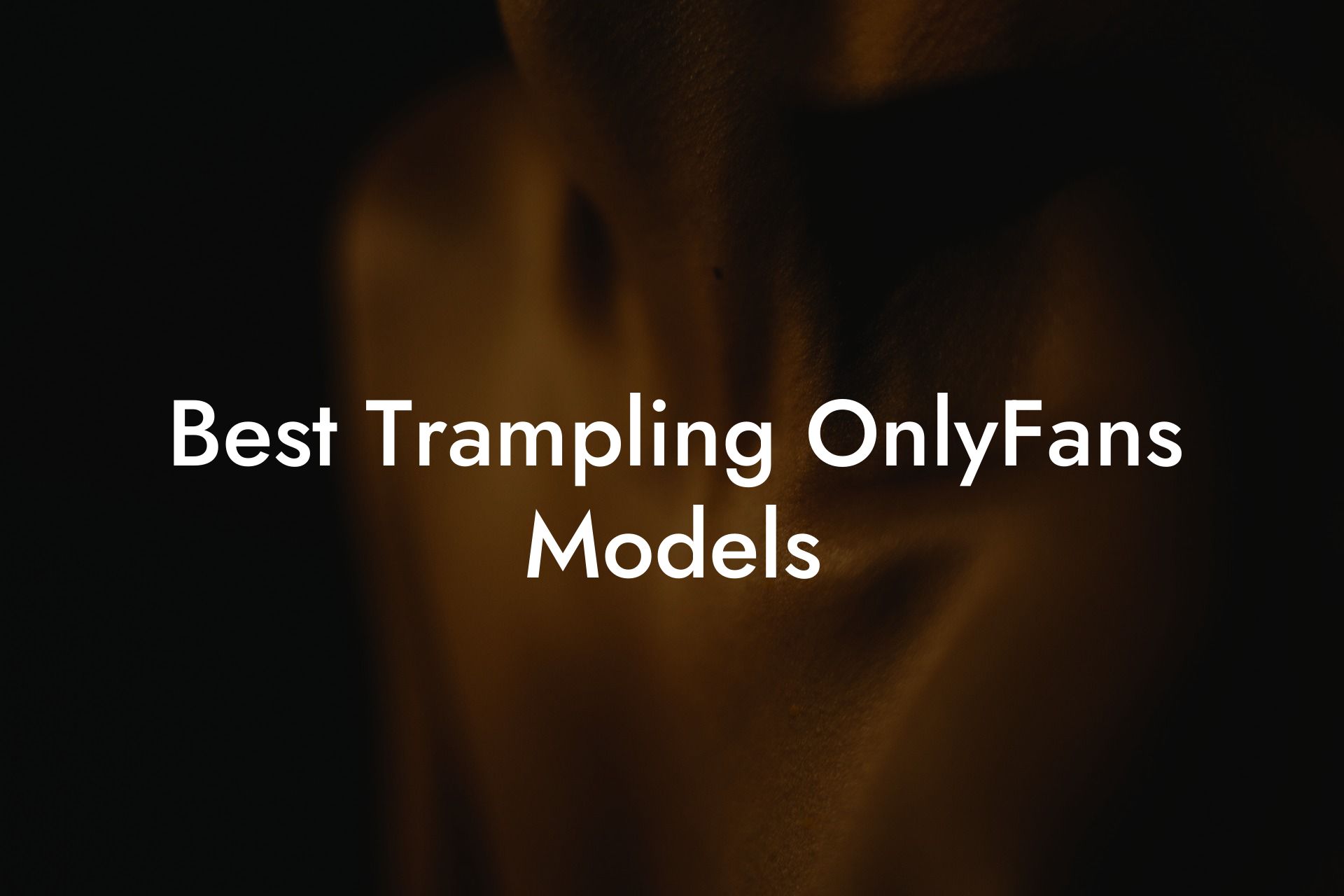 Best Trampling OnlyFans Models