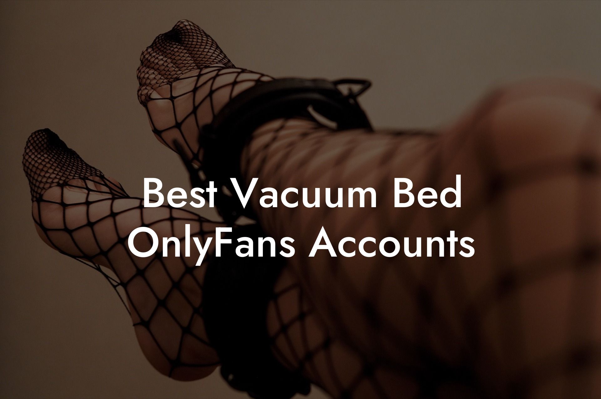 Best Vacuum Bed OnlyFans Accounts
