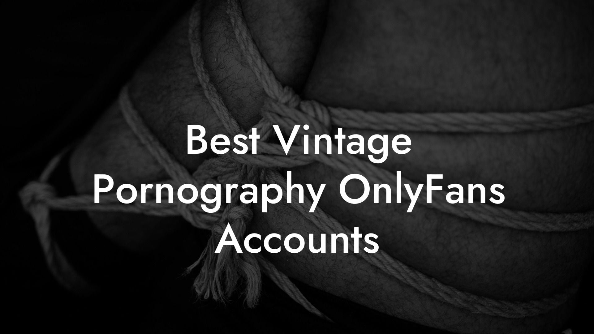 Best Vintage Pornography OnlyFans Accounts