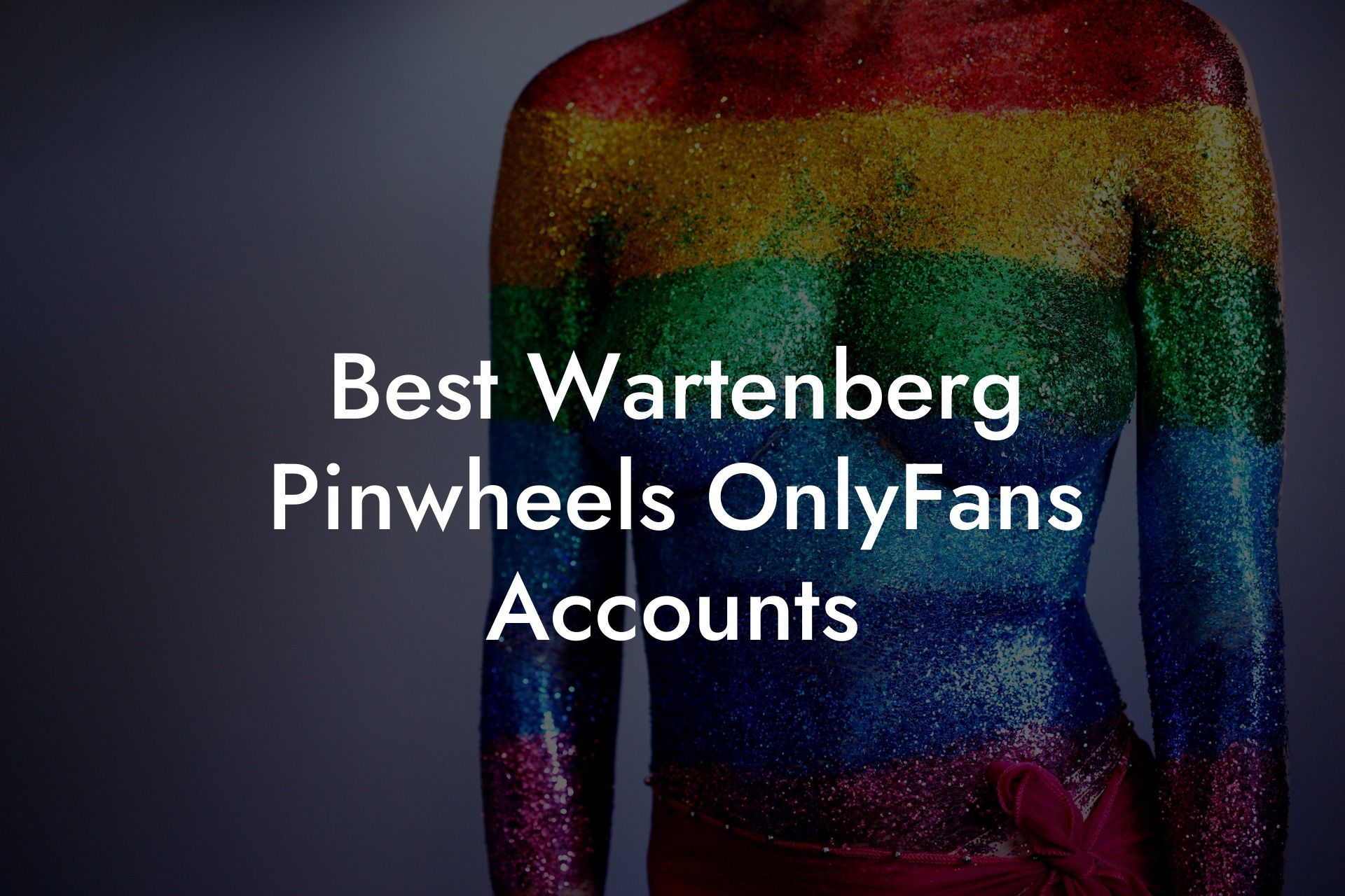 Best Wartenberg Pinwheels OnlyFans Accounts