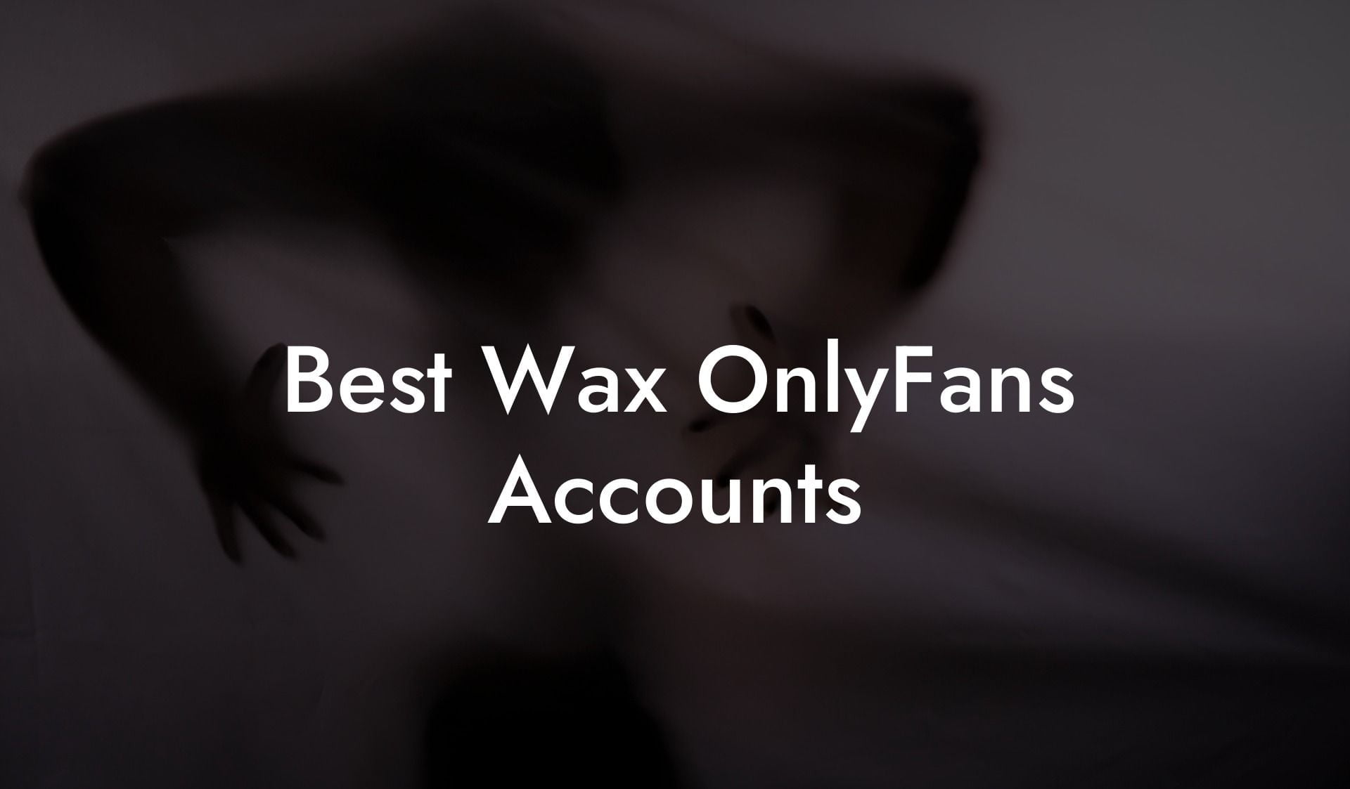 Best Wax OnlyFans Accounts