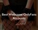 Best Webcams OnlyFans Accounts