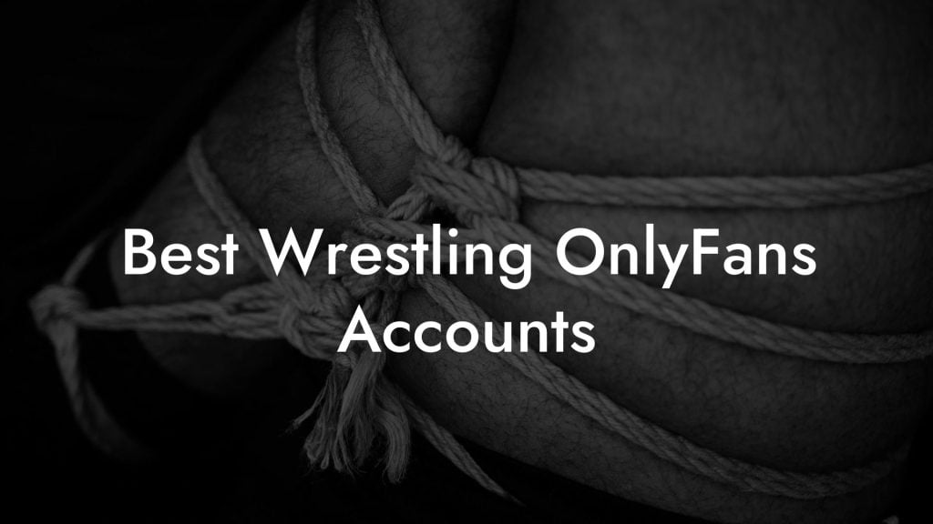 Best Wrestling OnlyFans Accounts