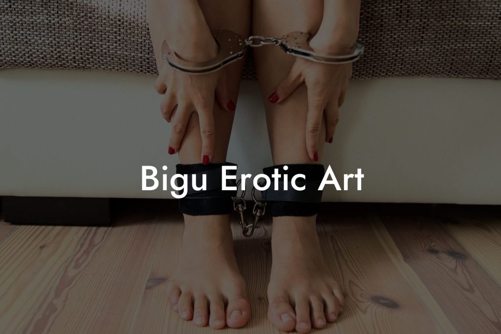 Bigu Erotic Art