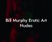 Bill Murphy Erotic Art Nudes