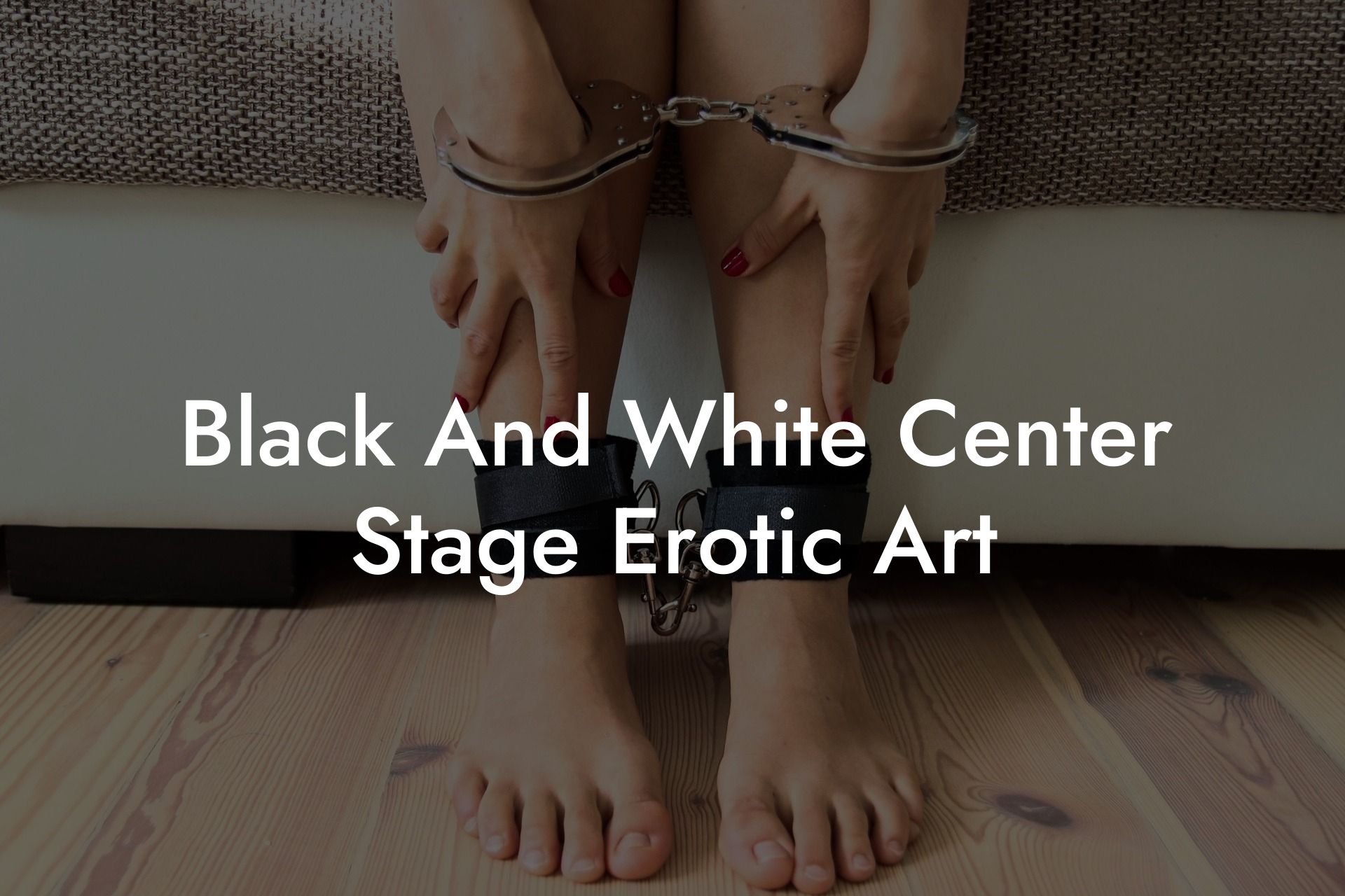 Black And White Center Stage Erotic Art