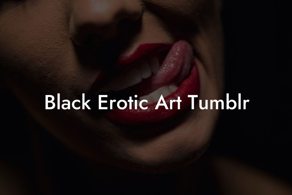 Black Erotic Art Tumblr