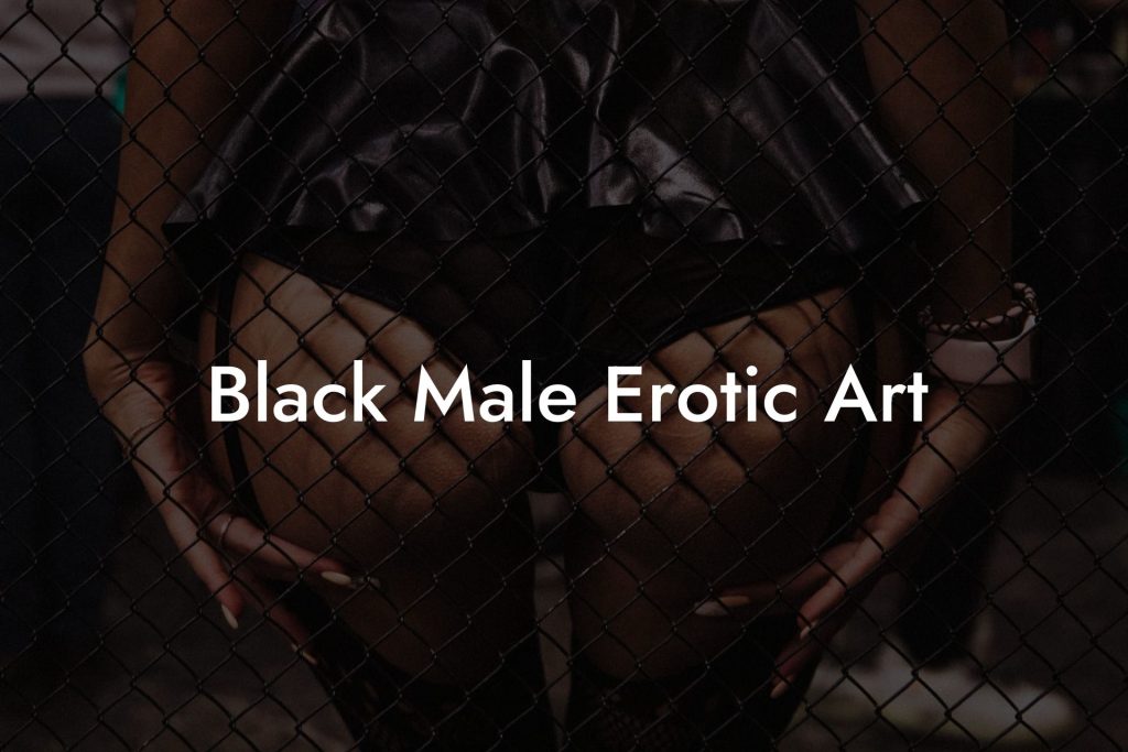 Black Male Erotic Art