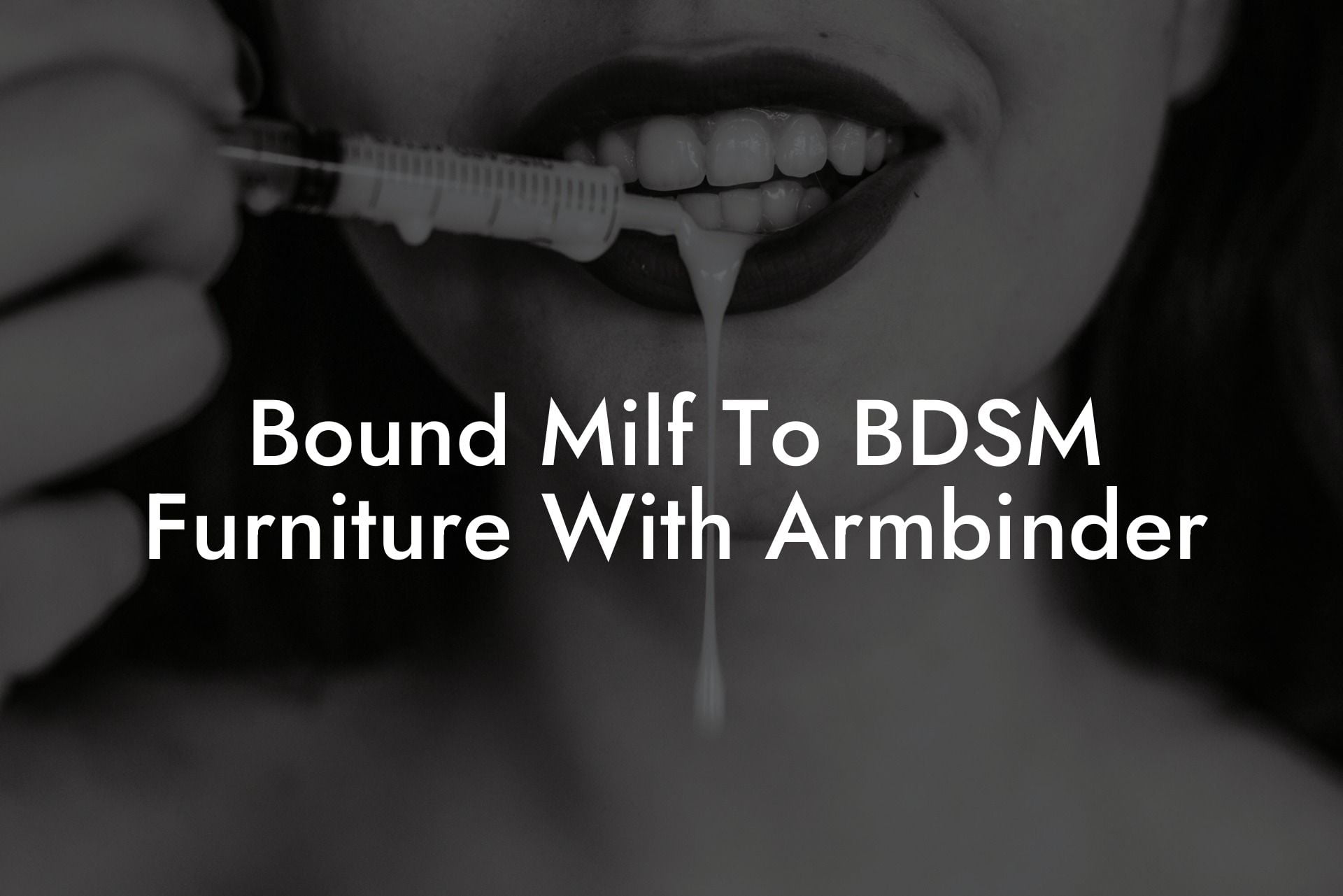 Bound Milf To BDSM Furniture With Armbinder