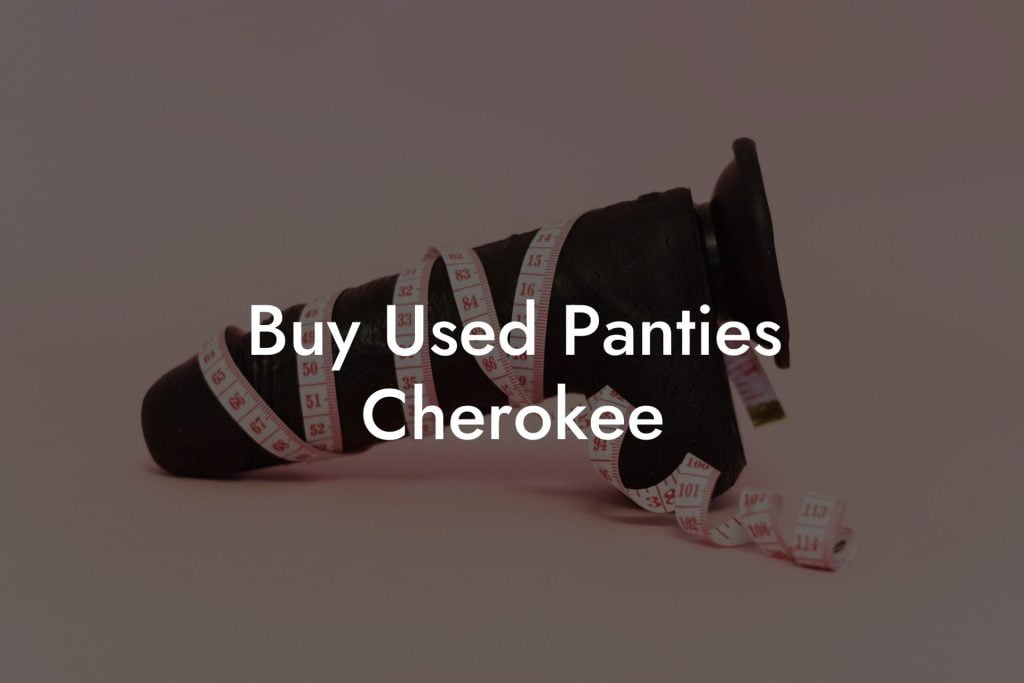 Buy Used Panties Cherokee