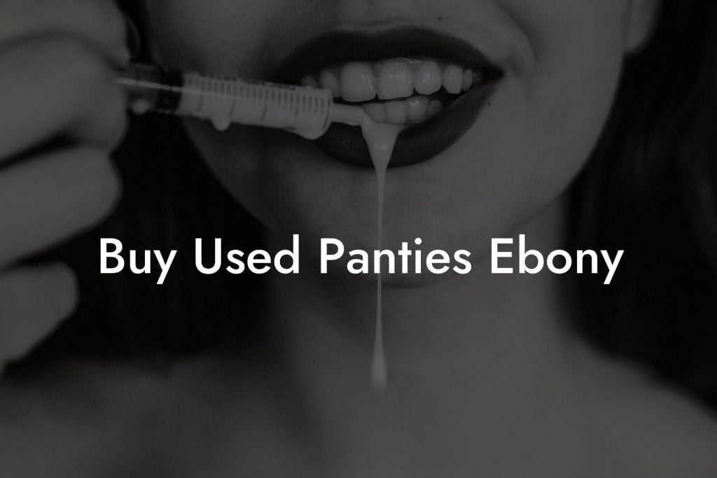 Buy Used Panties Ebony