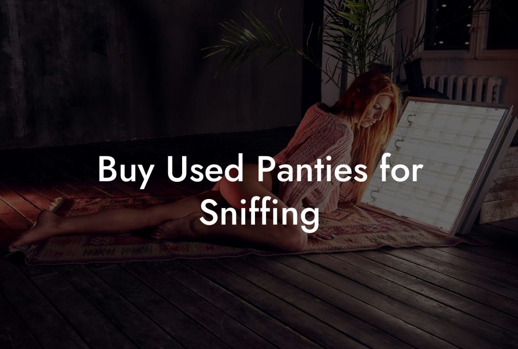 Buy Used Panties for Sniffing