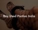 Buy Used Panties India