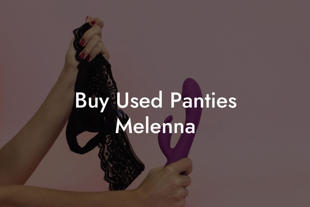 Buy Used Panties Melenna