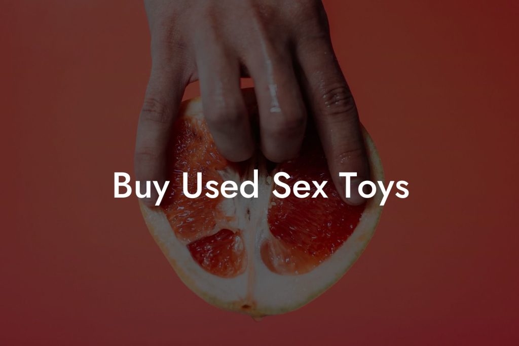 Buy Used Sex Toys