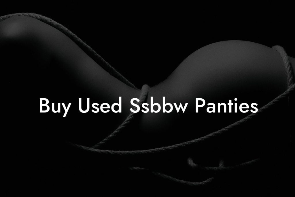 Buy Used Ssbbw Panties