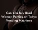 Can You Buy Used Woman Panties on Tokyo Vending Machines
