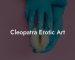 Cleopatra Erotic Art