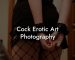 Cock Erotic Art Photography