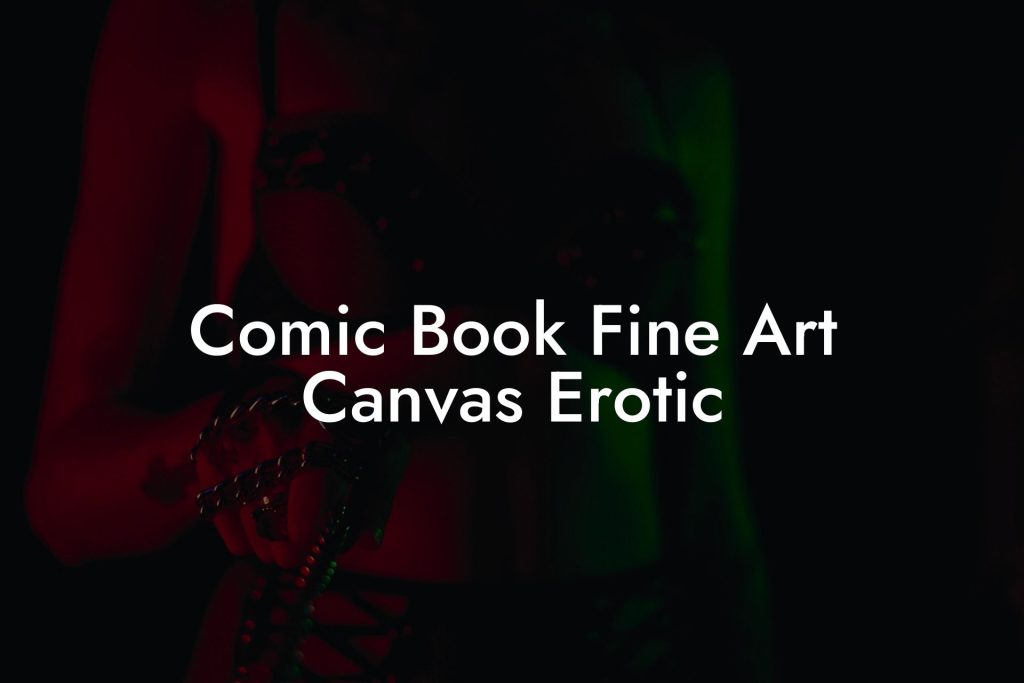 Comic Book Fine Art Canvas Erotic