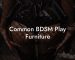Common BDSM Play Furniture