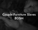 Couple Furniture Slaves BDSM