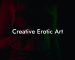 Creative Erotic Art