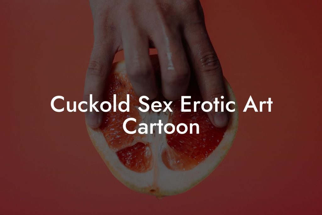 Cuckold Sex Erotic Art Cartoon