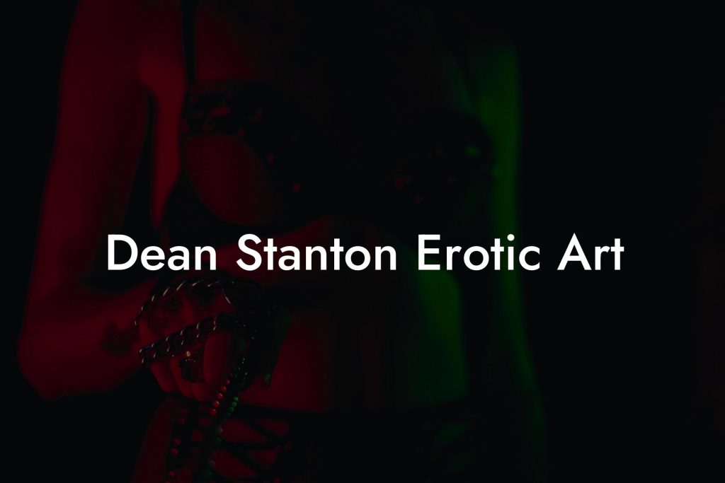 Dean Stanton Erotic Art