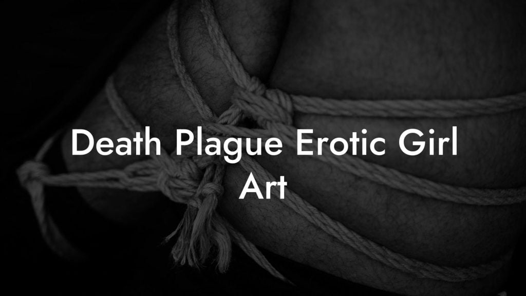 Death Plague Erotic Girl Art